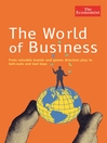 The World of Business (eBook): From Valuable Brands and Games Directors Play to Bail-Outs and Bad Boys